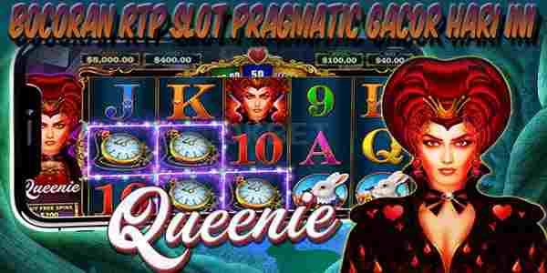 Situs Bocoran RTP Slot Pragmatic Gacor Hari Ini Queenie
