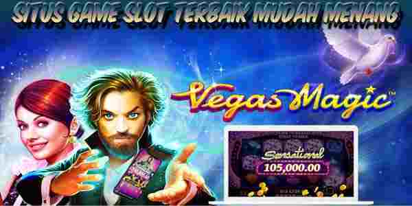 Situs Game Slot Terbaik Mudah Menang Vegas Magic