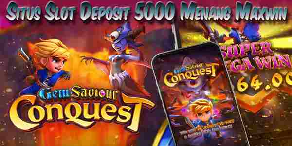 Situs Slot Deposit 5000 Menang Maxwin Gem Saviour Conquest